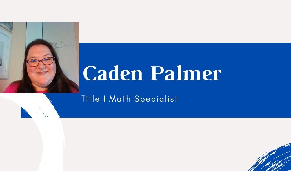 Caden Palmer Title I Math Specialist with Picture