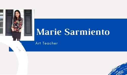 Marie Sarmiento, Art Teacher