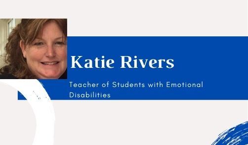 Katie Rivers, Teacher of Students with Emotional Disabilities